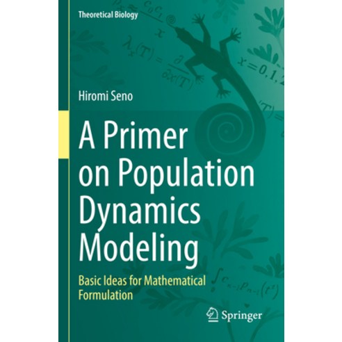 (영문도서) A Primer on Population Dynamics Modeling: Basic Ideas for Mathematical Formulation Paperback, Springer, English, 9789811960185