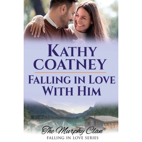 (영문도서) Falling in Love With Him Paperback, Kathy Coatney, English, 9781952447877