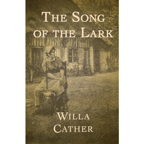 The Song of the Lark Illustrated Paperback, Independently Published, English, 9798739190048
