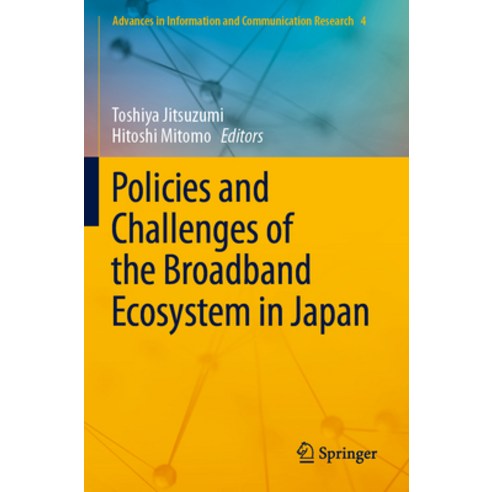 (영문도서) Policies and Challenges of the Broadband Ecosystem in Japan Paperback, Springer, English, 9789811680069