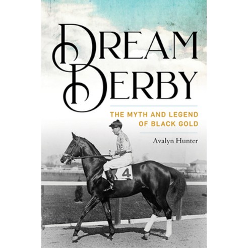(영문도서) Dream Derby: The Myth and Legend of Black Gold Hardcover, University Press of Kentucky, English, 9780813198040