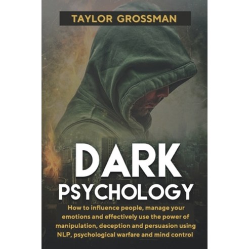 (영문도서) Dark Psychology: How to influence people manage your emotions and effectively use the power ... Paperback, Amsp, English, 9781914172823