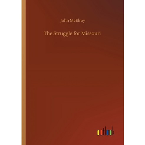 The Struggle for Missouri Paperback, Outlook Verlag
