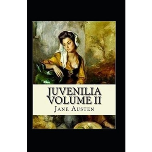 (영문도서) Juvenilia Volume II Annotated Paperback, Independently Published, English, 9798422968206