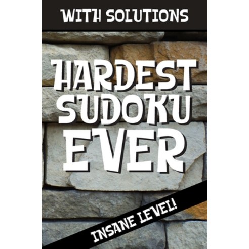Hardest Sudoku Ever: Extreme Puzzle Book Adult Very Hard Sudoku Puzzle Books Sudoku From Hell The... Paperback, Independently Published