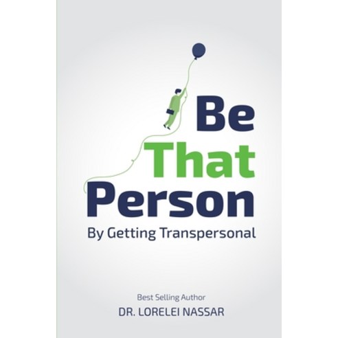 Be THAT Person By Getting Transpersonal Paperback, Independently Published, English, 9798710298336