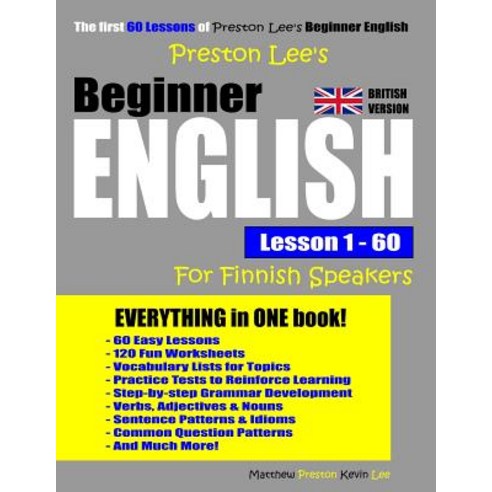 Preston Lee''s Beginner English Lesson 1 - 60 For Finnish Speakers (British Version) Paperback, Independently Published