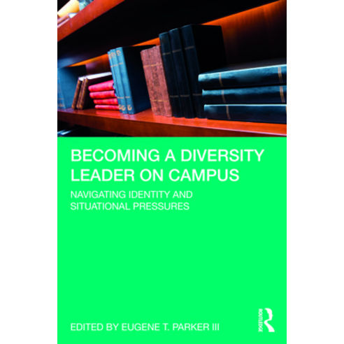 (영문도서) Becoming a Diversity Leader on Campus: Navigating Identity and Situational Pressures Paperback, Routledge, English, 9780367442491
