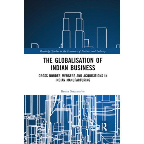 (영문도서) The Globalisation of Indian Business: Cross border Mergers and Acquisitions in Indian Manufac... Paperback, Routledge, English, 9780367888510