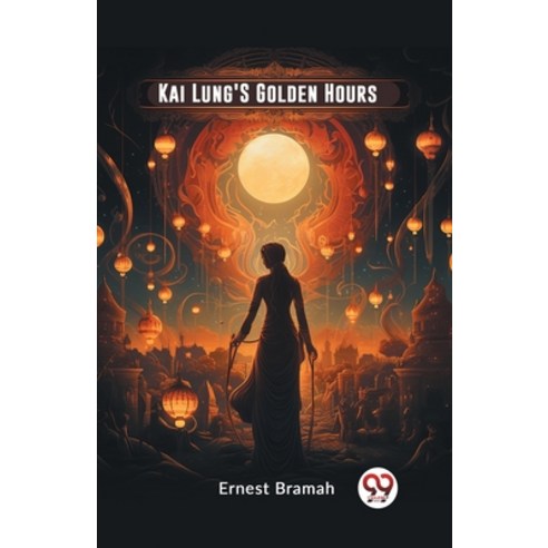 (영문도서) Kai Lung''S Golden Hours Paperback, Double 9 Books, English, 9789362769114