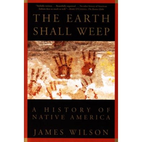 The Earth Shall Weep: A History of Native America Paperback, Grove Press