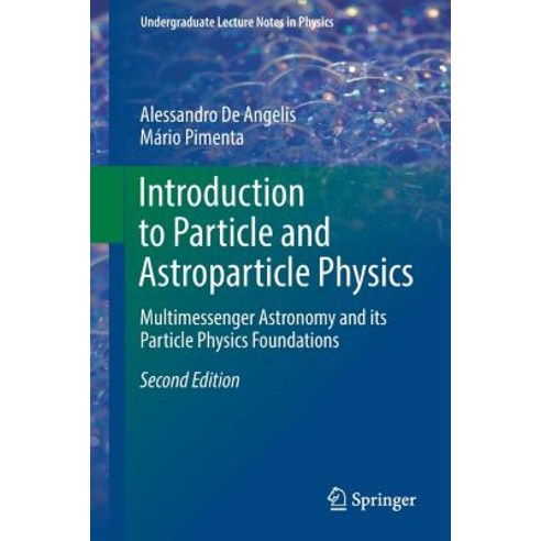 (영문도서) Introduction to Particle and Astroparticle Physics: Multimessenger Astronomy and Its Particle... Paperback, Springer, English, 9783319781808