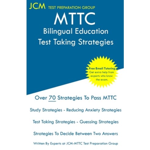 (영문도서) MTTC Bilingual Education - Test Taking Strategies: MTTC 075 Exam - Free Online Tutoring - New... Paperback, Jcm Test Preparation Group, English, 9781647686963