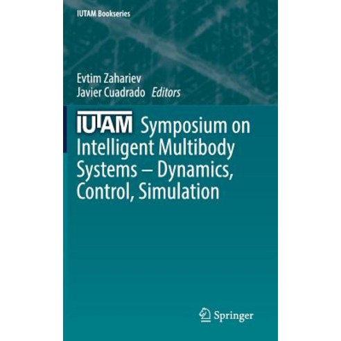 (영문도서) Iutam Symposium on Intelligent Multibody Systems - Dynamics Control Simulation Hardcover, Springer, English, 9783030005269