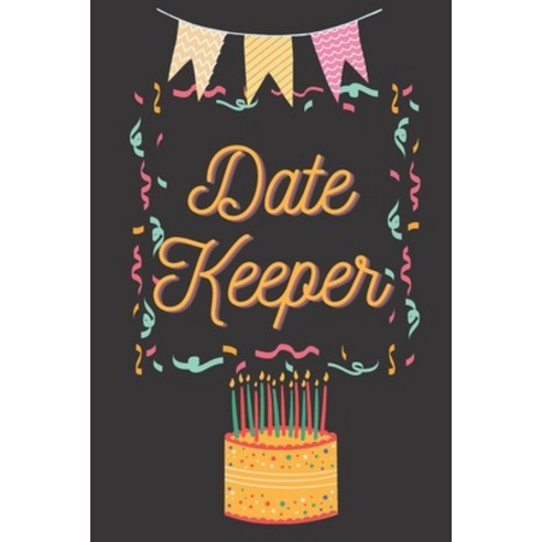 (영문도서) Date Keeper: Reminder Book for Birthdays Important Dates & Events Paperback, Independently Published, English, 9798717152662
