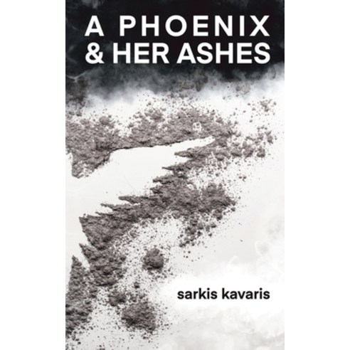 A Phoenix & Her Ashes Paperback, Sarkis Kavaris, English, 9780578811314