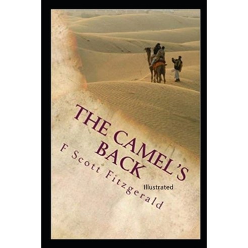 The Camel''s Back Illustrated Paperback, Independently Published, English, 9798739861979