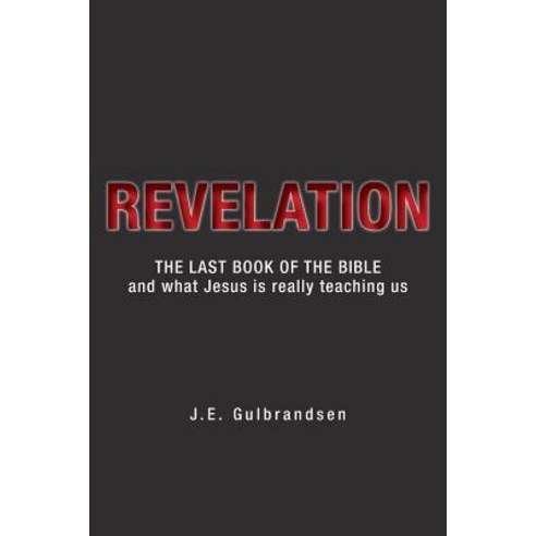 (영문도서) Revelation: The Last Book of the Bible and What Jesus is Really Teaching Us Paperback, FriesenPress, English, 9781525547799