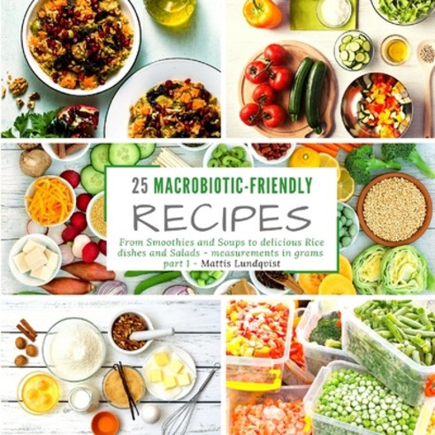 25 macrobiotic-friendly recipes: From Smoothies and Soups to delicious Rice dishes and Salads - meas... Paperback, Buchhornchen-Verlag, English, 9783985001972