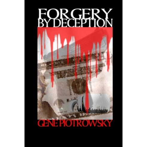 (영문도서) Forgery By Deception Paperback, Independently Published, English, 9798324553272