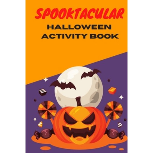 Spooktacular Halloween Activity book: - super fun and spooky toddler activity book 81 page Halloween... Paperback, Independently Published