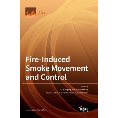 (영문도서) Fire-Induced Smoke Movement and Control Hardcover, Mdpi AG, English, 9783036573175