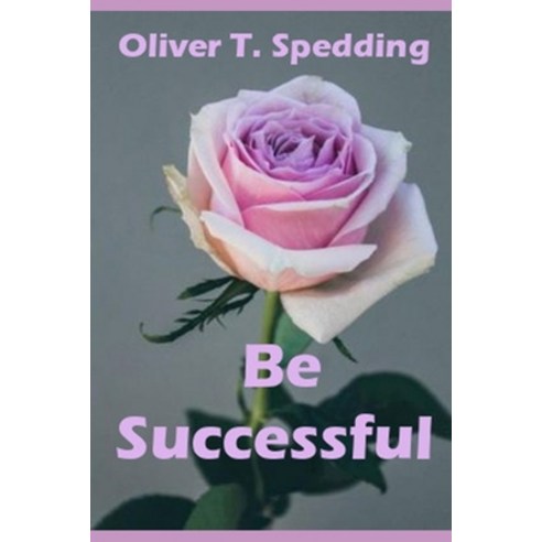 Be Successful Paperback, Independently Published, English, 9798729577866