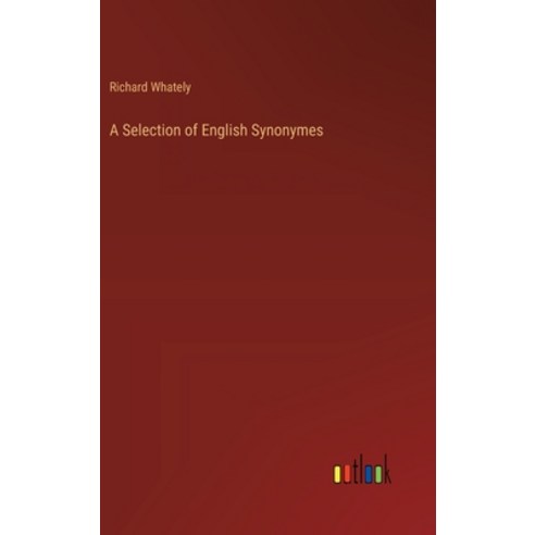 (영문도서) A Selection of English Synonymes Hardcover, Outlook Verlag, 9783368184377