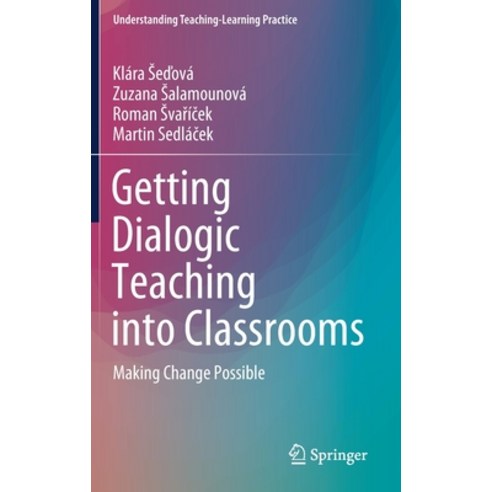 Getting Dialogic Teaching Into Classrooms: Making Change Possible Hardcover, Springer, English, 9789811592423