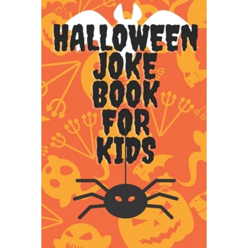 Halloween Joke Book For Kids: Book With Jokes - Have Fun With Familly And Friends - Trick Of Treat Paperback, Independently Published, English, 9798697475843
