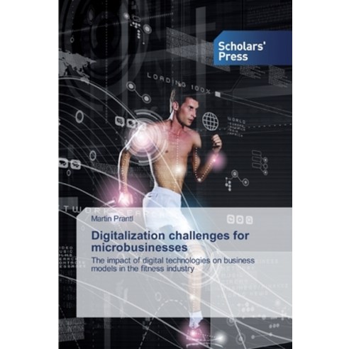 Digitalization challenges for microbusinesses Paperback, Scholars'' Press