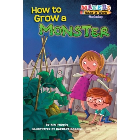 How to Grow a Monster: Gardening Paperback, Kane Press, English, 9781635922776