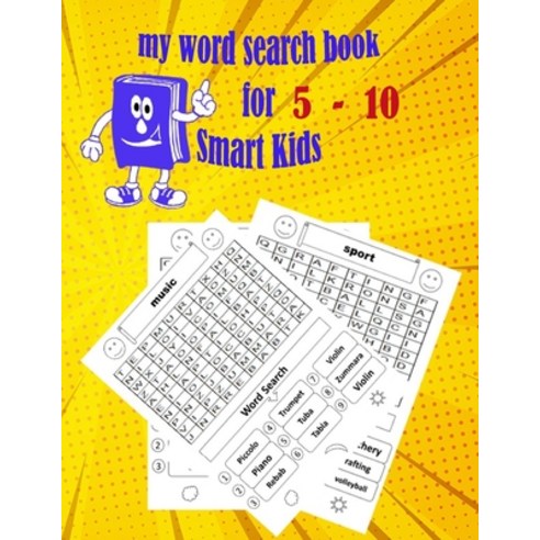 my word search book for Smart Kids 5-10: Ages 5-10 (Kids word search books) Dimensions: 8.5 x 11 inches Paperback, Independently Published