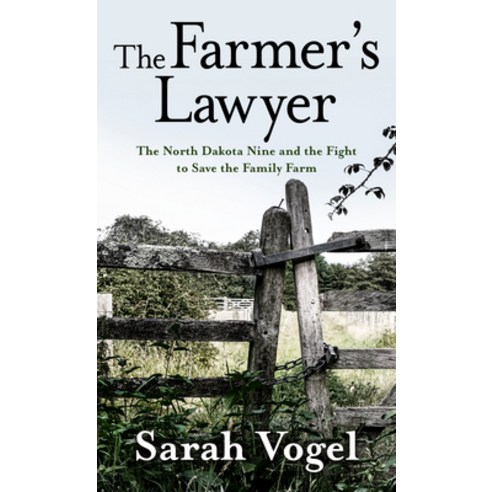 (영문도서) The Farmer''s Lawyer: The North Dakota Nine and the Fight to Save the Family Farm Library Binding, Thorndike Press Large Print, English, 9781432896751