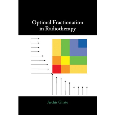 (영문도서) Optimal Fractionation in Radiotherapy Hardcover, Cambridge University Press, English, 9781009341134