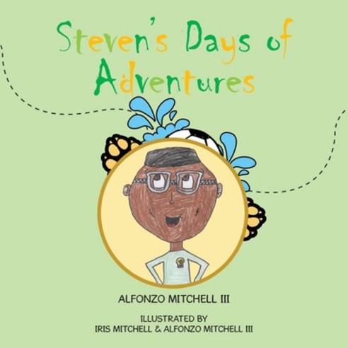 (영문도서) Steven''s Days of Adventures Paperback, iUniverse, English, 9781532095733