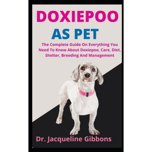 (영문도서) Doxiepoo As Pet: The Complete Guide On Everything You Need To Know About Doxiepoo Care Diet... Paperback, Independently Published, English, 9798460089413