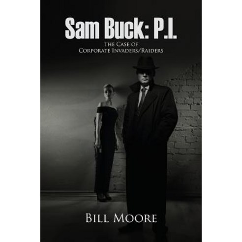 Sam Buck: P.I.: The Case of Corporate Invaders/Raiders Paperback, Global Summit House