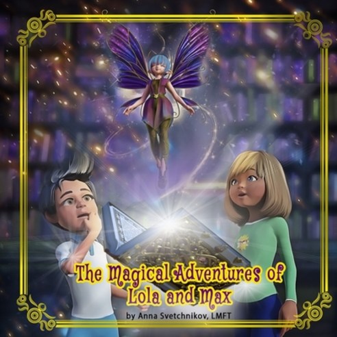 The Magical Adventures of Lola and Max: The Land of Joy Paperback, Independently Published, English, 9798565529302