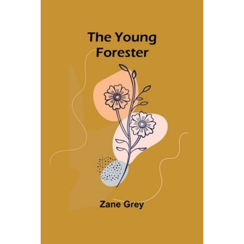 (영문도서) The Young Forester Paperback, Alpha Edition, English, 9789362997074
