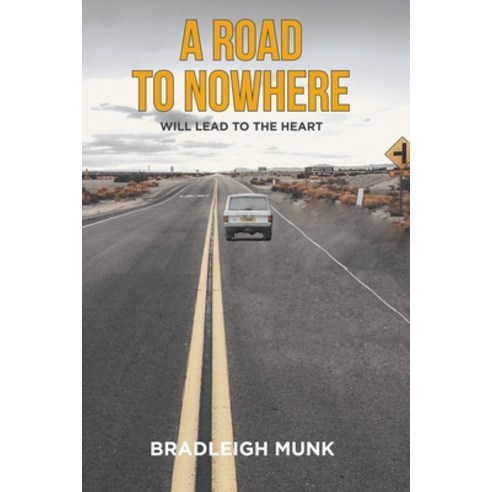 (영문도서) A Road to Nowhere: (Will Lead to the Heart) Paperback, Independently Published, English, 9798329300772