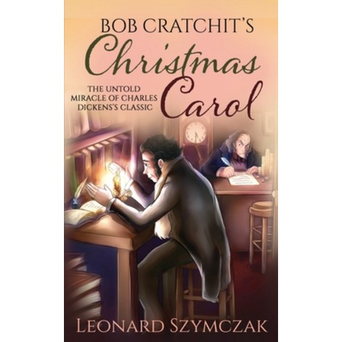 (영문도서) Bob Cratchit''s Christmas Carol: The Untold Miracle of Charles Dickens''s Classic Paperback, GPS Books, English, 9780996956666