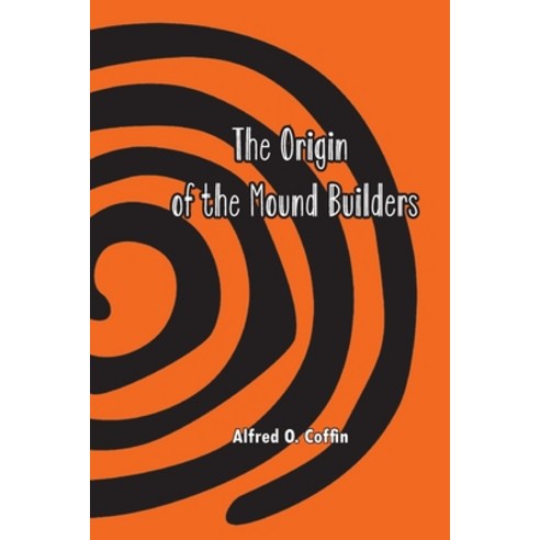 The Origin of the Mound Builders Paperback, Power Books, English, 9781736731758