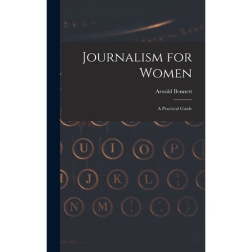 (영문도서) Journalism for Women: A Practical Guide Hardcover, Legare Street Press