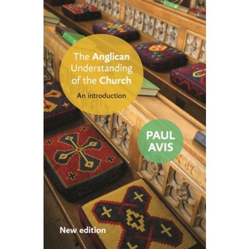 (영문도서) The Anglican Understanding of the Church: An Introduction Paperback, SPCK Publishing, English, 9780281068142
