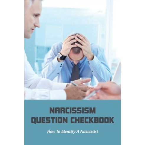 Narcissism Question Checkbook: How To Identify A Narcissist: Vulnerable ...