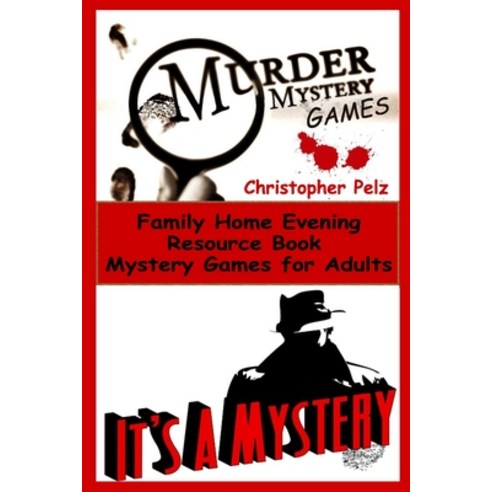 Murder Mystery Games: Family Home Evening Resource Book Mystery Games for Adults Paperback, Independently Published
