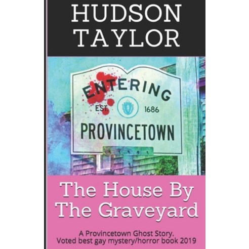 The House By The Graveyard: A Provincetown Ghost Story Paperback, Independently Published, English, 9781092860888