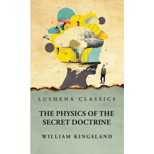 (영문도서) The Physics of the Secret Doctrine Hardcover, Lushena Books, English, 9798890963932