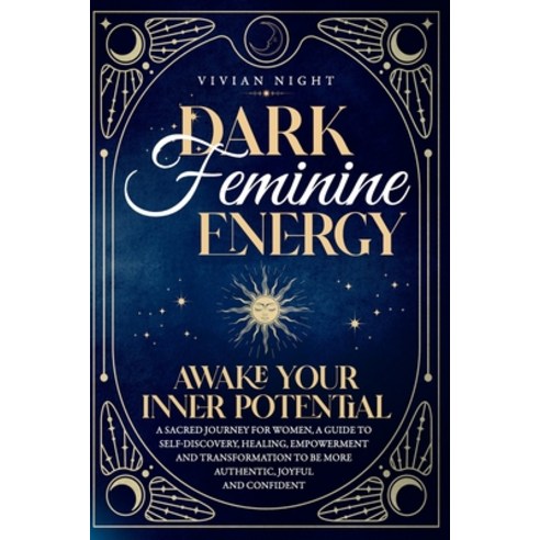 (영문도서) Dark Feminine Energy - Awake Your Inner Potential: a sacred journey for women a guide to sel... Paperback, Independently Published, English, 9798871226278